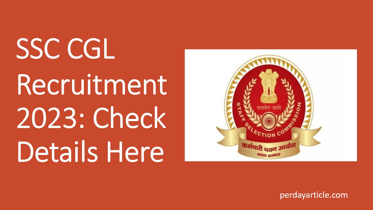 SSC CGL Recruitment 2023: Check Posts, Fees and How to Apply